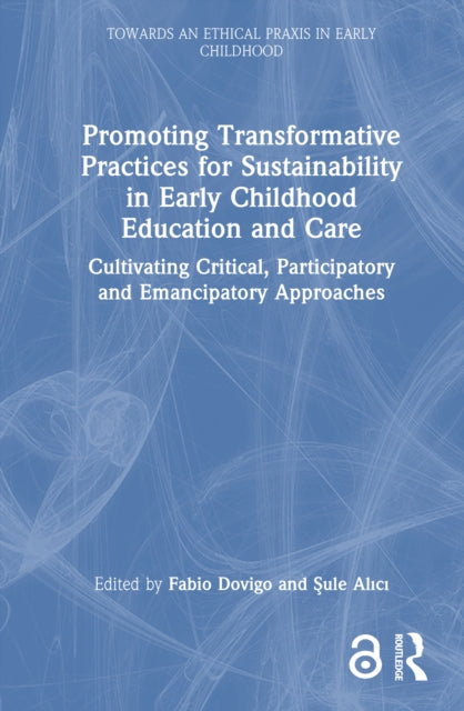 Book cover of: Promoting Transformative Practices for Sustainability in Early Childhood Education and Care