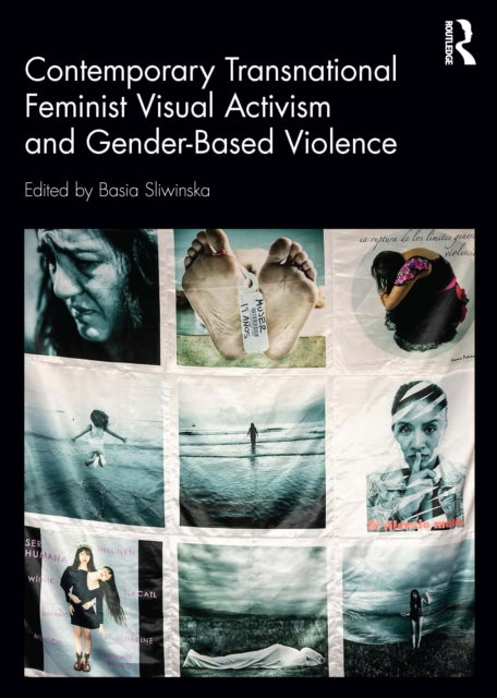 Book cover of: Contemporary Transnational Feminist Visual Activism and Gender-Based Violence