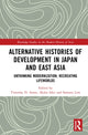 Book cover of: Alternative Histories of Development in Japan and East Asia
