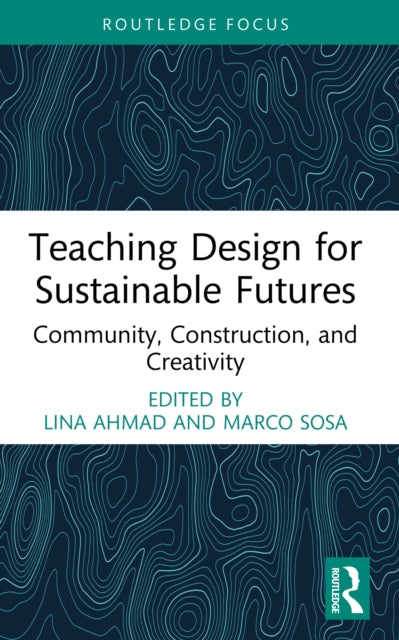 Book cover of: Teaching Design for Sustainable Futures. By: Lina Ahmad