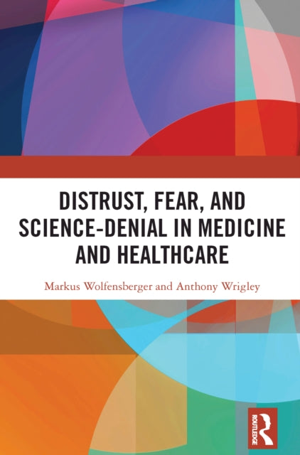 Book cover of: Distrust, Fear, and Science-Denial in Medicine and Healthcare. By: Markus Wolfensberger