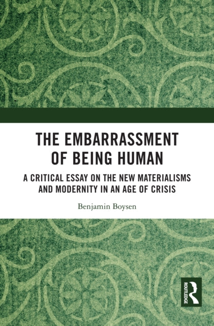 Book cover of: Embarrassment of Being Human. By: Benjamin Boysen