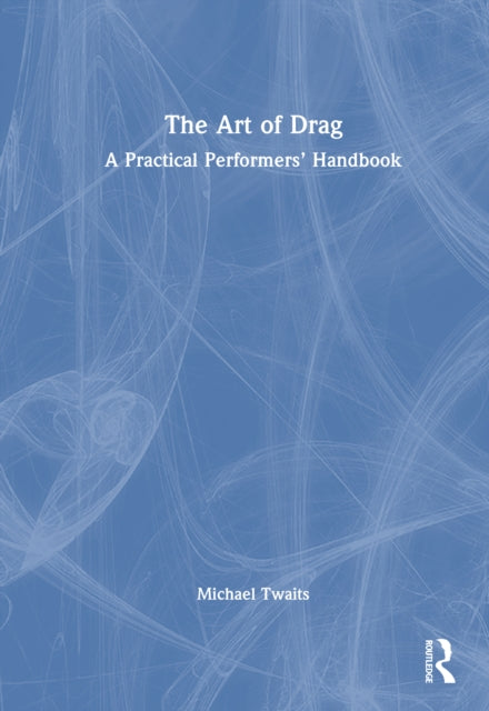 Book cover of: Art of Drag. By: Michael Twaits