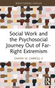 Book cover of: Social Work and the Psychosocial Journey Out of Far-Right Extremism