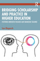 Book cover of: Bridging Scholarship and Practice in Higher Education. By: Sam Illingworth