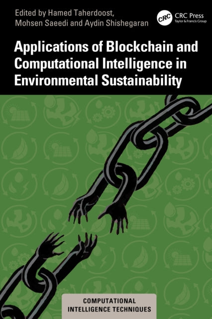 Book cover of: Applications of Blockchain and Computational Intelligence in Environmental Sustainability. By: Hamed Taherdoost