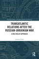 Book cover of: Transatlantic Relations after the Russian-Ukrainian War