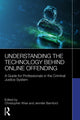 Book cover of: Understanding the Technology Behind Online Offending. By: Jennifer Bamford