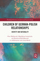 Book cover of: Children of German-Polish Relationships. By: Piotr Madajczyk