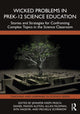 Book cover of: Wicked Problems in PreK-12 Science Education