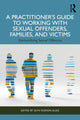 Book cover of: Practitioner’s Guide to Working with Sexual Offenders, Families, and Victims. By: Glyn Hudson-Allez