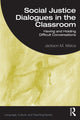 Book cover of: Social Justice Dialogues in the Classroom. By: Jackson M. Matos