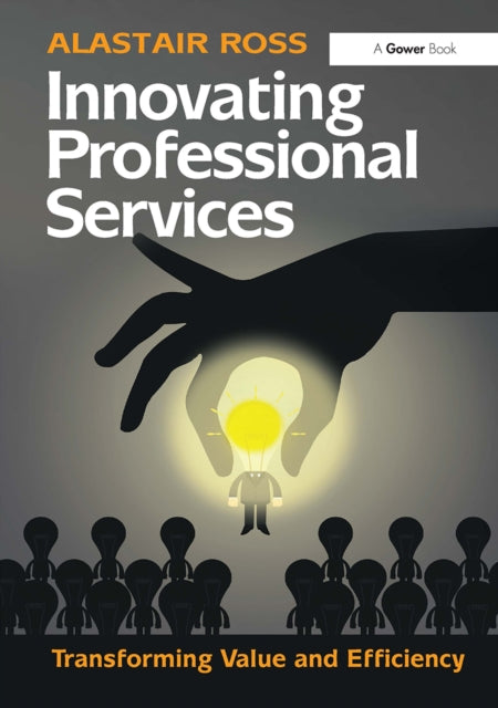 Book cover of: Innovating Professional Services. By: Alastair Ross