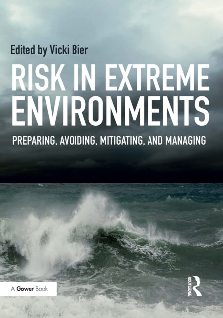 Book cover of: Risk in Extreme Environments. By: Vicki M. Bier