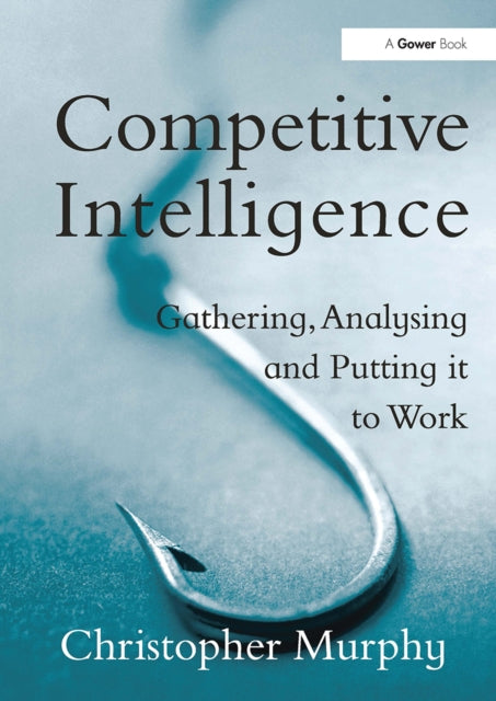 Book cover of: Competitive Intelligence. By: Christopher Murphy