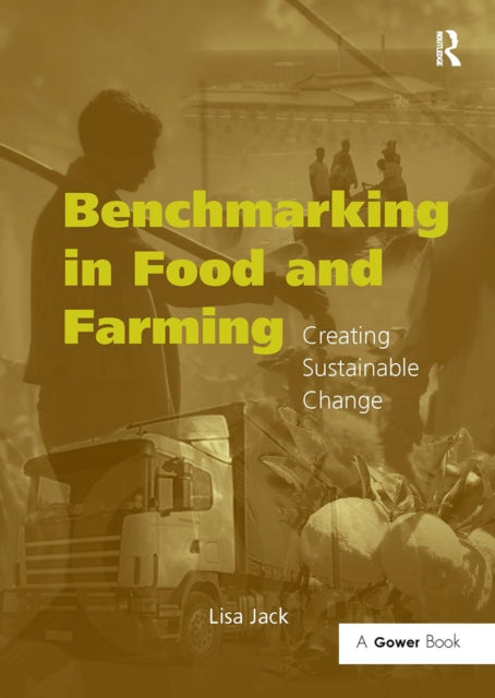 Book cover of: Benchmarking in Food and Farming. By: Lisa Jack
