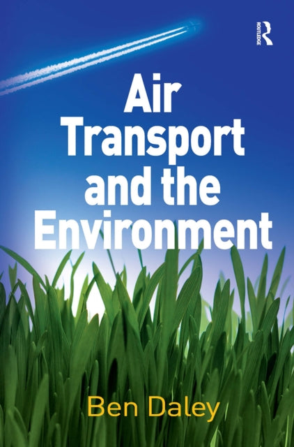 Book cover of: Air Transport and the Environment. By: Ben Daley