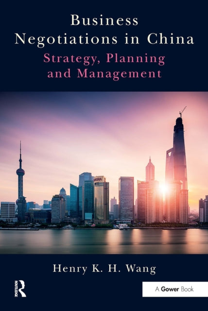 Book cover of: Business Negotiations in China. By: Henry K. H. Wang