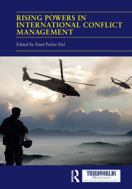 Book cover of: Rising Powers in International Conflict Management. By: Emel Parlar Dal