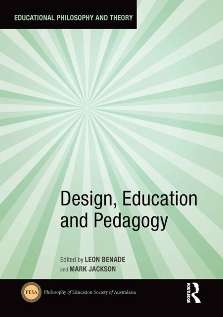Book cover of: Design, Education and Pedagogy. By: Leon Benade