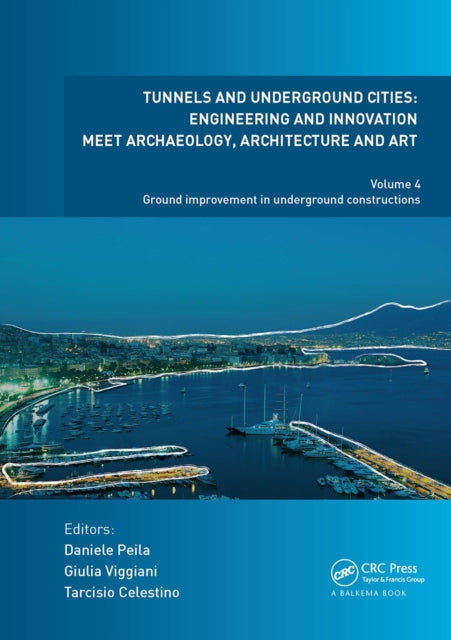 Book cover of: Tunnels and Underground Cities: Engineering and Innovation Meet Archaeology, Architecture and Art. By: Daniele Peila