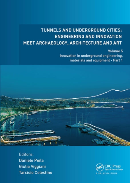 Book cover of: Tunnels and Underground Cities: Engineering and Innovation Meet Archaeology, Architecture and Art. By: Daniele Peila