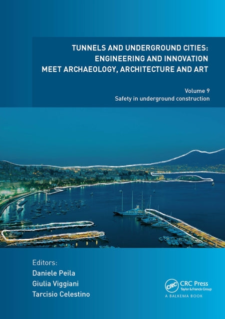 Book cover of: Tunnels and Underground Cities: Engineering and Innovation Meet Archaeology, Architecture and Art. By: Daniele Peila