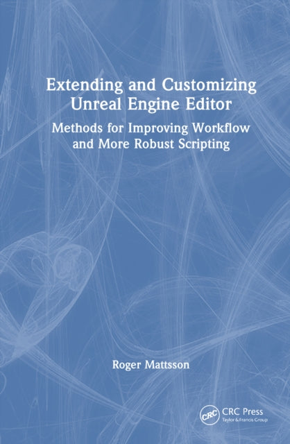 Book cover of: Extending and Customizing Unreal Engine Editor