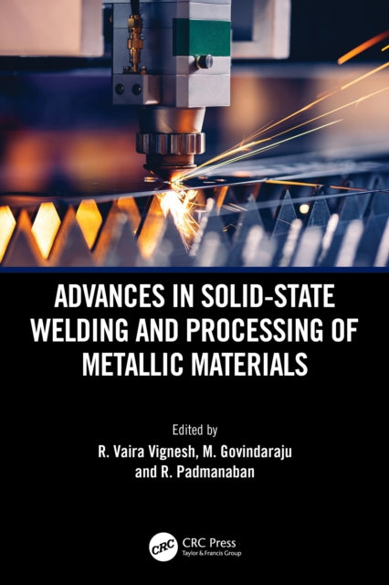 Book cover of: Advances in Solid-State Welding and Processing of Metallic Materials. By: R. Vaira Vignesh