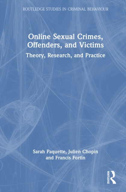 Book cover of: Online Sexual Crimes, Offenders, and Victims. By: Sarah Paquette