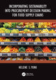 Book cover of: Incorporating Sustainability in Procurement Decision Making for Food Supply Chains