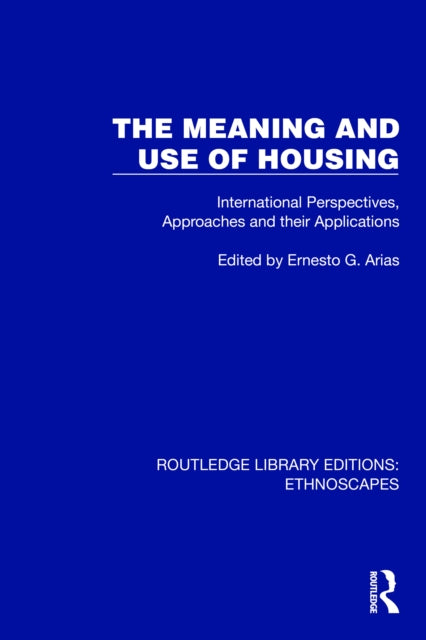 Book cover of: Meaning and Use of Housing. By: Ernesto G. Arias
