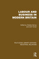 Book cover of: Labour and Business in Modern Britain. By: Charles Harvey