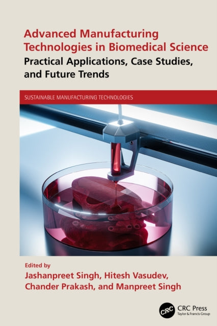 Book cover of: Advanced Manufacturing Technologies in Biomedical Science