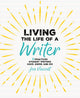 Book cover of: Living the Life of a Writer