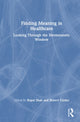 Book cover of: Finding Meaning in Healthcare