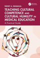Book cover of: Teaching Cultural Competence and Cultural Humility in Medical Education. By: Freddy A. Paniagua