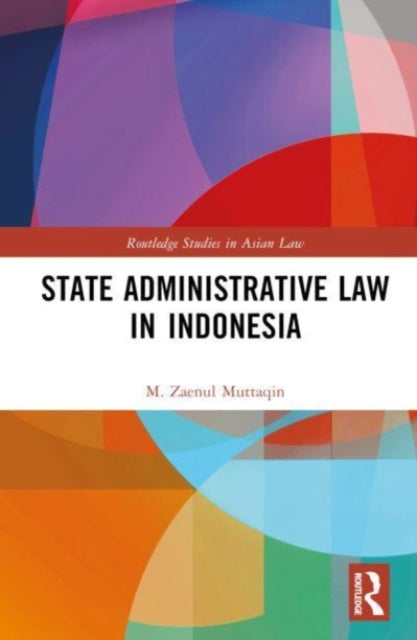 Book cover of: State Administrative Law in Indonesia. By: M. Zaenul Muttaqin
