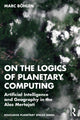Book cover of: On the Logics of Planetary Computing. By: Marc Böhlen