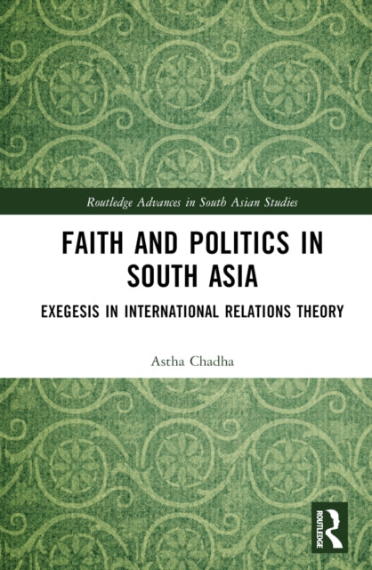 Book cover of: Faith and Politics in South Asia. By: Astha Chadha