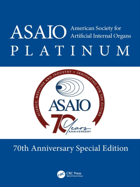 Book cover of: American Society for Artificial Internal Organs (ASAIO) Platinum 70th Anniversary Special Edition. By: Pramod Bonde
