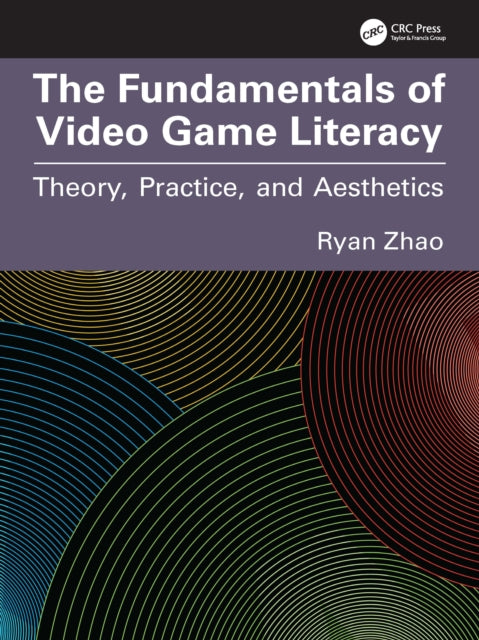 Book cover of: Fundamentals of Video Game Literacy. By: Ryan Zhao