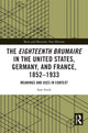 Book cover of: Eighteenth Brumaire in the United States, Germany, and France, 1852–1933