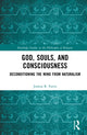 Book cover of: God, Souls, and Consciousness