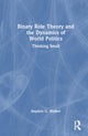 Book cover of: Binary Role Theory and the Dynamics of World Politics. By: Stephen Walker