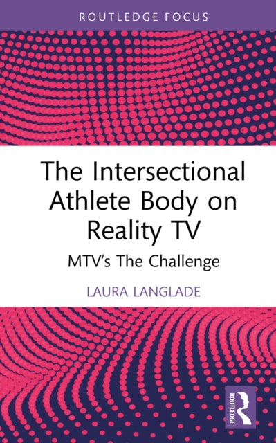 Book cover of: Intersectional Athlete Body on Reality TV. By: Laura Langlade