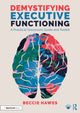 Book cover of: Demystifying Executive Functioning
