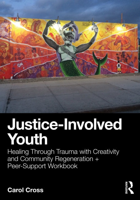 Book cover of: Justice-Involved Youth. By: Carol Cross