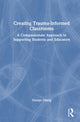 Book cover of: Creating Trauma-Informed Classrooms