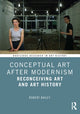 Book cover of: Conceptual Art After Modernism. By: Robert Bailey